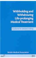 Withholding & Withdrawing Life Prolonging Medical Treatment 1st Edn