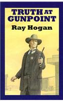 Truth At Gunpoint