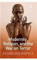 Modernity, Religion, and the War on Terror