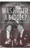 Was Hitler a Riddle?