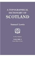 Topographical Dictionary of Scotland. Second Edition. in Two Volumes. Volume I: From Abbey to Jura(English)