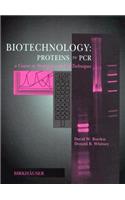 Biotechnology: Proteins to PCR: A Course in Strategies and Lab Techniques