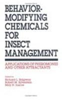 Behavior-Modifying Chemicals for Insect Management