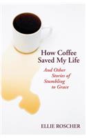 How Coffee Saved My Life