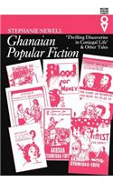 Ghanaian Popular Fiction Ghanaian Popular Fiction: Thrilling Discoveries in Conjugal Life' and Other Tales 'Thrilling Discoveries in Conjugal Life' an