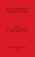 Recent Developments in Yugoslav Archaeology