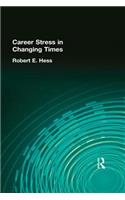 Career Stress in Changing Times