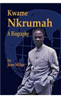 Kwame Nkrumah, a Biography