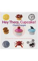 Hey There, Cupcake!