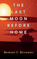 Last Moon Before Home
