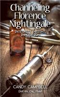 Channeling Florence Nightingale: Integrity, Insight, Innovation