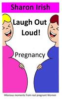 Laugh Out Loud! Pregnancy