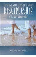 Exploring What Jesus Says About Discipleship - A 30-day Devotional