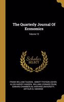 The Quarterly Journal of Economics; Volume 13