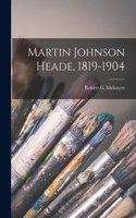 Martin Johnson Heade, 1819-1904