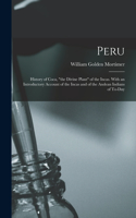 Peru: History of Coca, "the Divine Plant" of the Incas. With an Introductory Account of the Incas and of the Andean Indians of To-day