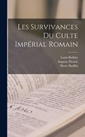 Les Survivances du Culte Impérial Romain