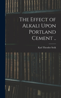 Effect of Alkali Upon Portland Cement ..