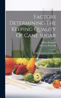 Factors Determining The Keeping Quality Of Cane Sugar