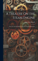Treatise On the Steam Engine