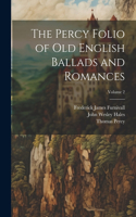 Percy Folio of Old English Ballads and Romances; Volume 2