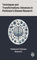 Techniques and Transformations: Advances in Parkinson's Disease Research