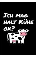 Ich Mag Halt Kühe Ok?: Notizbuch I Kuh I Bauer I Kühe I Heft I Liniert