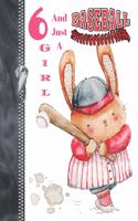 6 And Just A Baseball Girl: Bunny Rabbit Baseball Doodling & Drawing Art Book Sketchbook For Girls