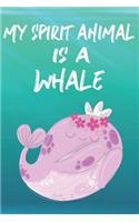 My Spirit Animal Is A Whale