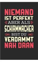 Niemand Ist Perfekt Aber ALS Schirmmacher Bist Du Verdammt Nah Dran
