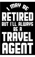 I May Be Retired But I'll Always Be A Travel Agent