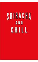 Sriracha And Chill