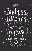 Badass Bitches Are Born On August 3