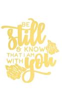 Be Still and Know That I Am with You: A Matte Soft Cover Daily Prayer Journal Notebook to Write In, 120 Blank Lined Pages for Thoughts, Prayers, Thanks and Devotions