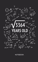 3364 Years Old Notebook: Blank Lined Journal 6x9 - Square Root of 3394 58th Birthday 58 Years Old Anniversary Math Gift Idea