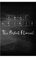 Pinot Grigio The Perfect Element