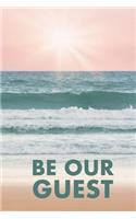 Be Our Guest: Guest Reviews for Airbnb, Homeaway, Bookings, Hotels, Cafe, B&b, Motel - Feedback & Reviews from Guests, 100 Page. Great Gift Idea for Airbnb Hosts,