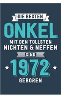 Die Besten Onkel mit den tollsten Nichten & Neffen: sind 1972 geboren - Notizbuch liniert mit 100 Seiten