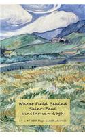 Wheat Field Behind Saint-Paul Vincent van Gogh: 6 x 9 120 Page Lined Journal