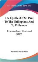 Epistles Of St. Paul To The Philippians And To Philemon: Explained And Illustrated (1889)