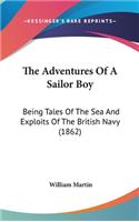 The Adventures of a Sailor Boy: Being Tales of the Sea and Exploits of the British Navy (1862)