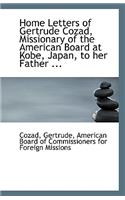 Home Letters of Gertrude Cozad, Missionary of the American Board at Kobe, Japan