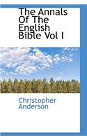The Annals of the English Bible Vol I