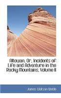 Altowan, Or, Incidents of Life and Adventure in the Rocky Mountains, Volume II