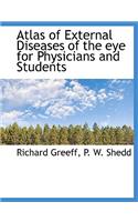 Atlas of External Diseases of the Eye for Physicians and Students