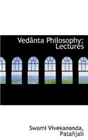 Vedanta Philosophy; Lectures