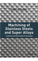 Machining of Stainless Steels and Super Alloys