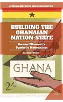 Building the Ghanaian Nation-State