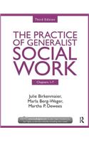 Chapters 1-7: The Practice of Generalist Social Work, Third Edition