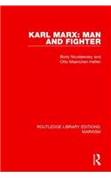Karl Marx: Man and Fighter
